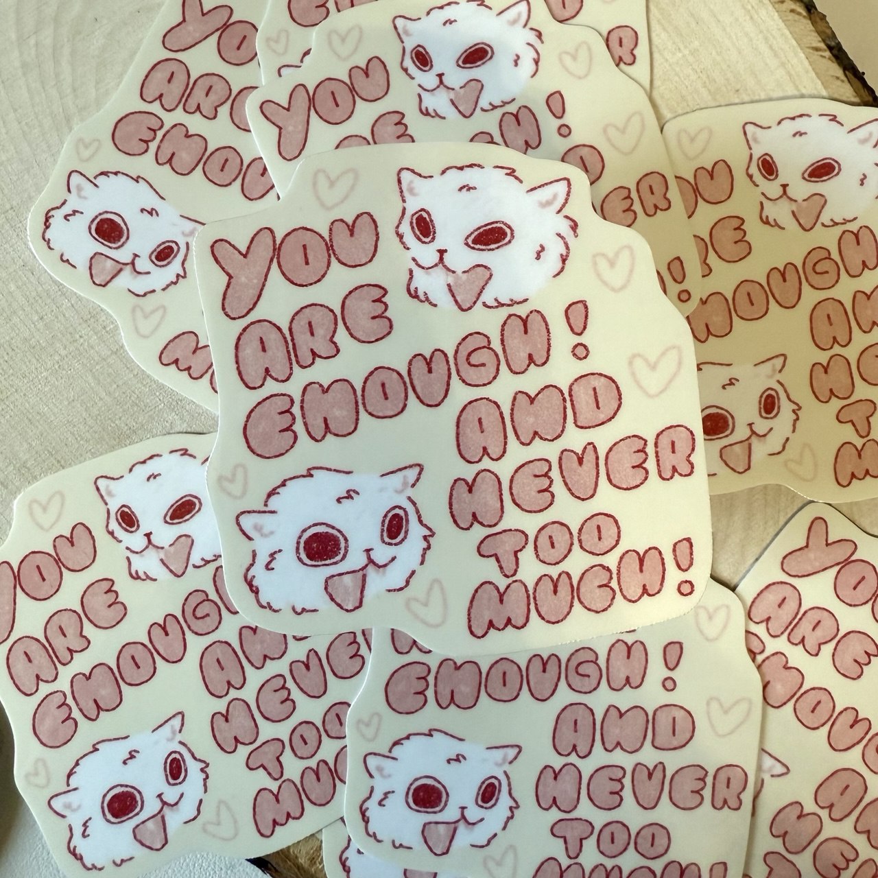 You are Enough and Never Too Much Sticker