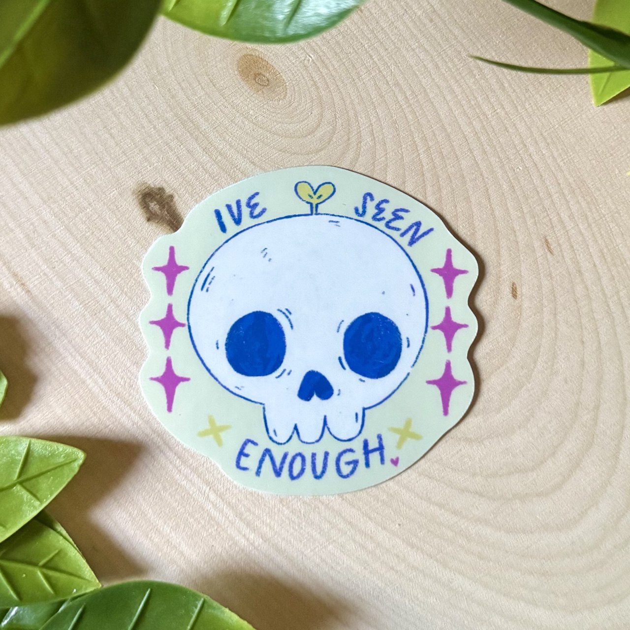 Ive Seen Enough Sticker