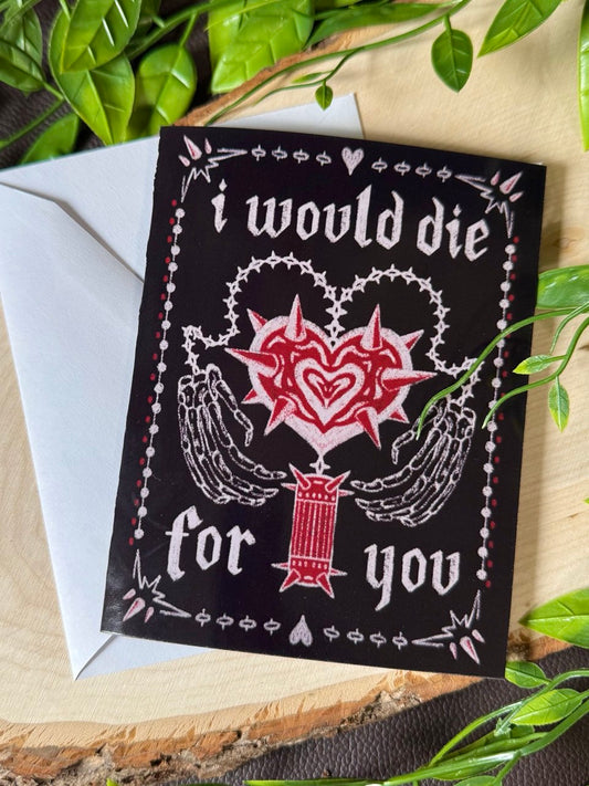 I Would Die for You Greeting Card